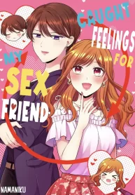Caught Feelings for My Sex Friend GL Manga (1)